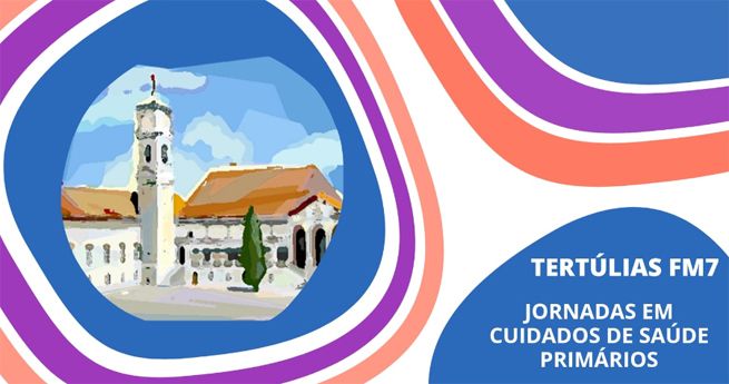 Tert&uacute;lias FM7 - Jornadas em Cuidados de Sa&uacute;de Prim&aacute;rios